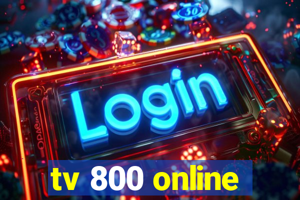 tv 800 online